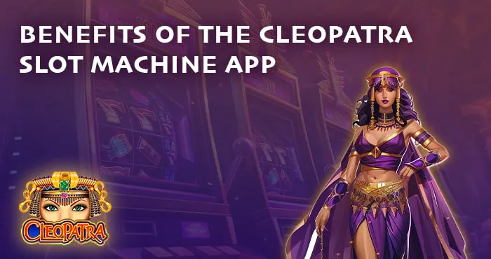 Cleopatra Slot App Benefits